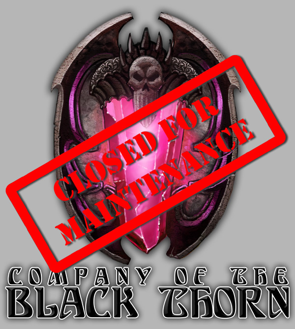 Company of the Black Thorn. Closed for maintenance.